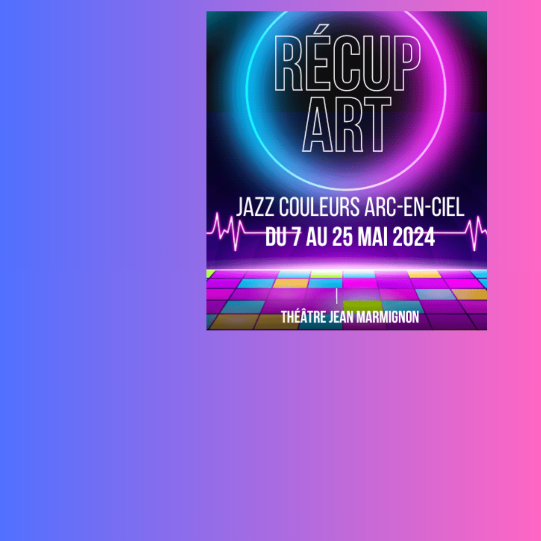 RÉCUP’ART «JAZZ – COULEURS ARC-EN-CIEL»